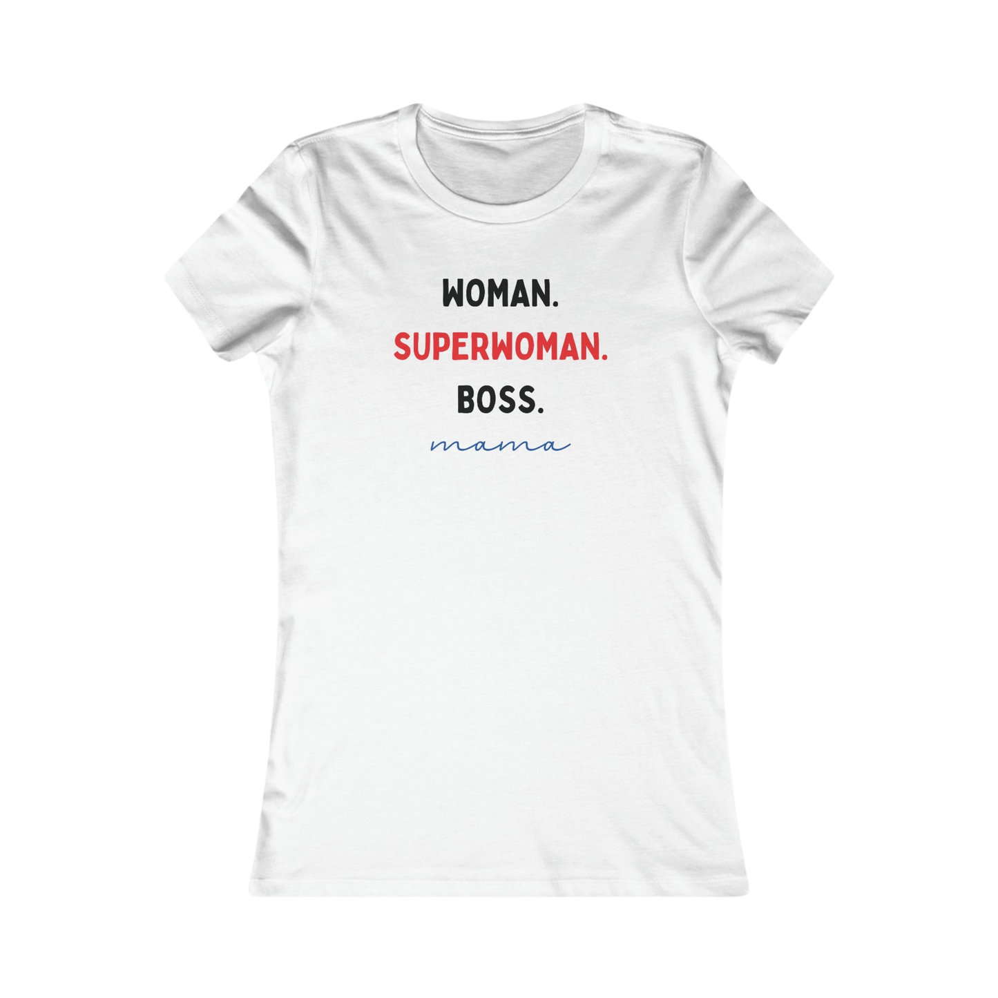 Woman. Superwoman. Boss. Mama Tee