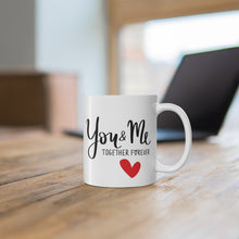 Load image into Gallery viewer, You &amp; Me Together Forever Mug
