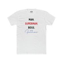 Load image into Gallery viewer, Man. Superman. Boss. Father Crew Tee
