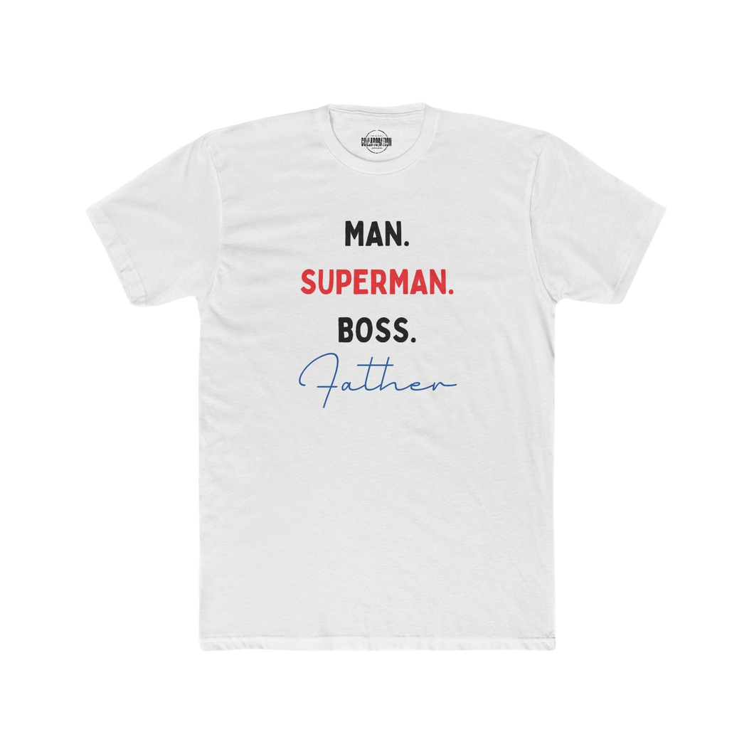 Man. Superman. Boss. Father Crew Tee