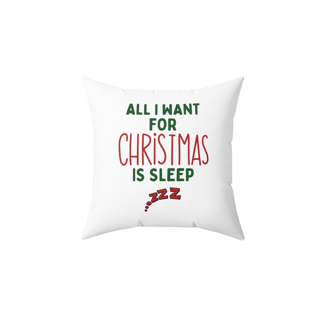 All I Want For Christmas Is Sleep Pillow