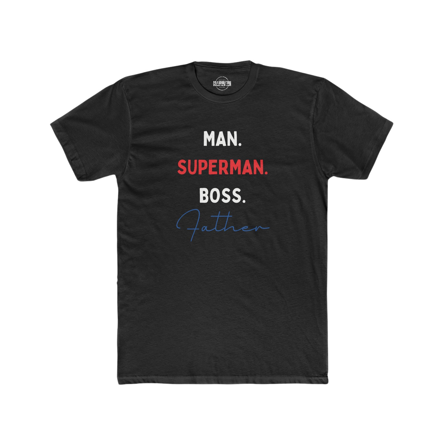 Man. Superman. Boss. Father Crew Tee