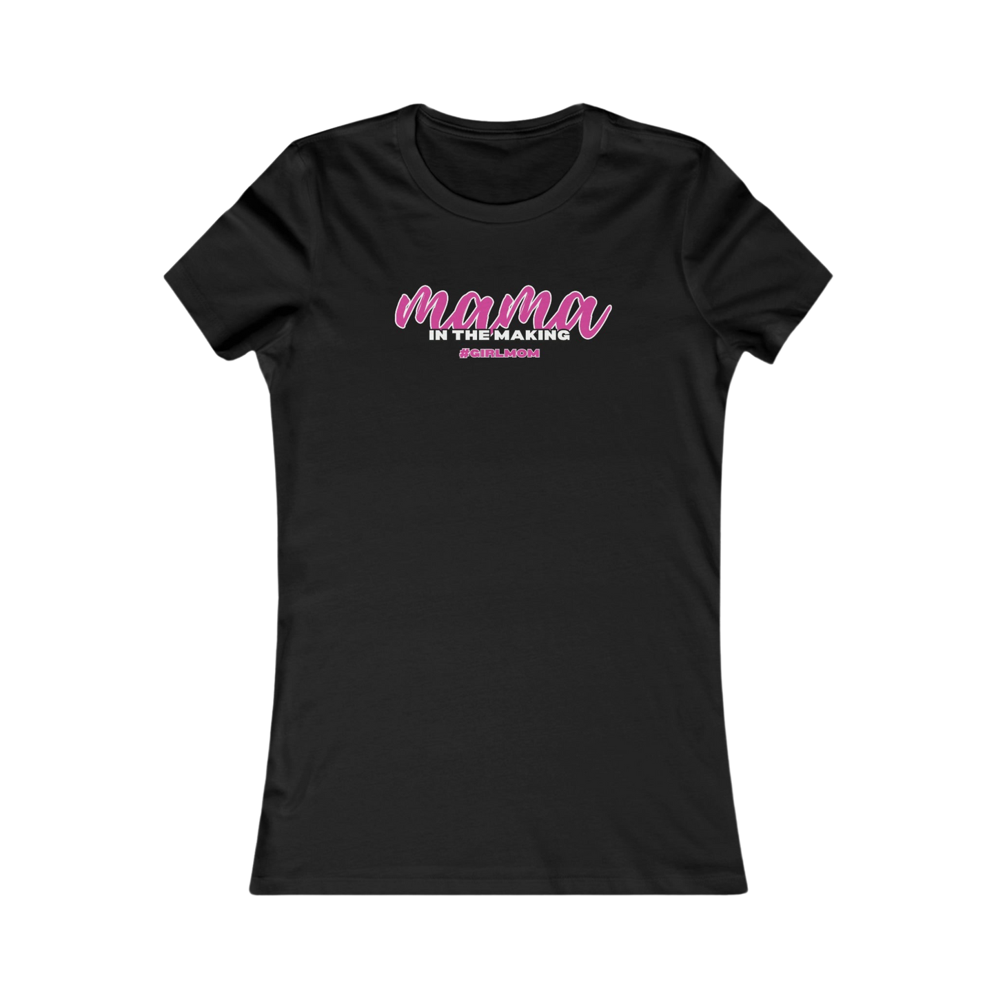 Mama In The Making #GirlMom Tee