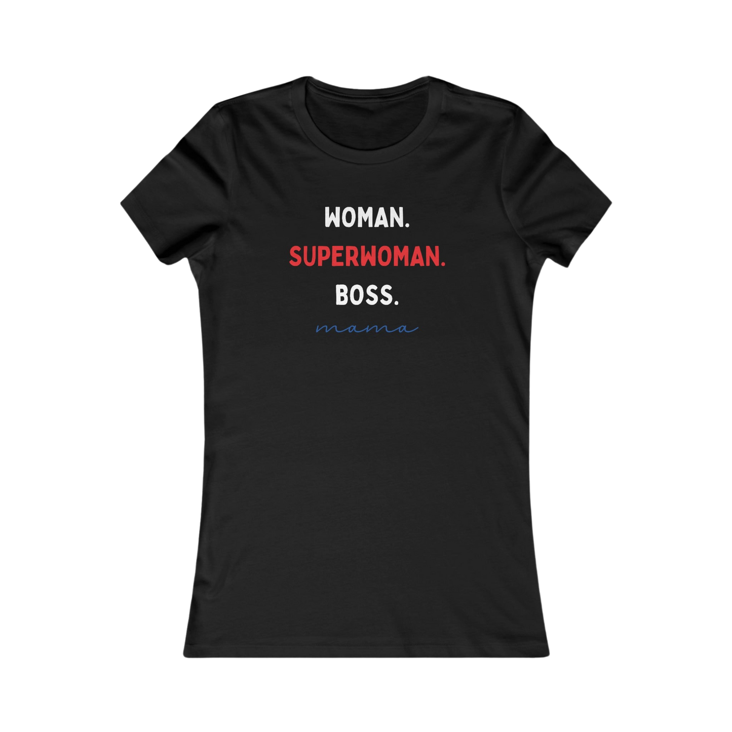 Woman. Superwoman. Boss. Mama Tee