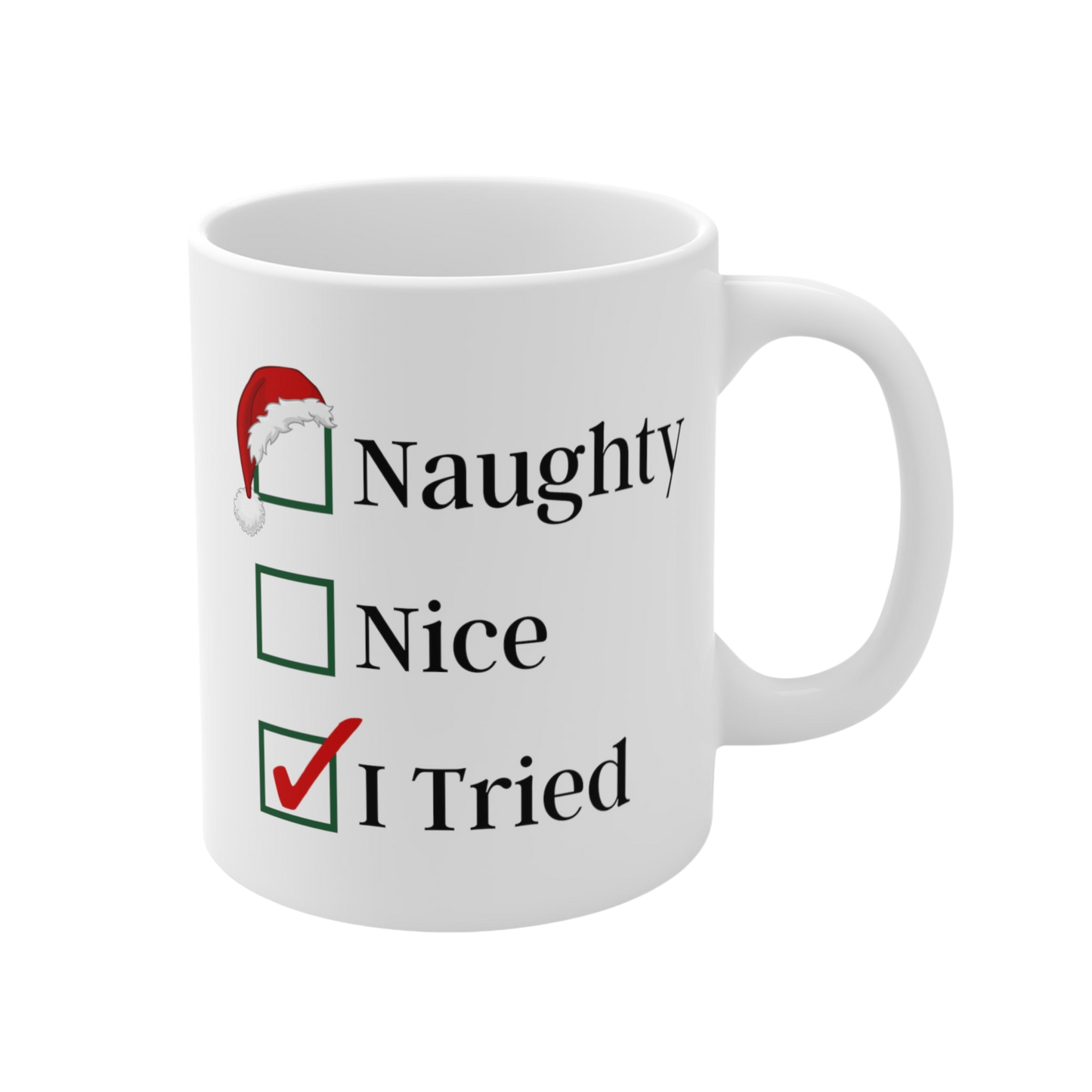 Naughty, Nice, I Tried Ceramic Mug