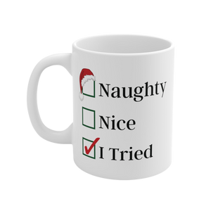 Naughty, Nice, I Tried Ceramic Mug