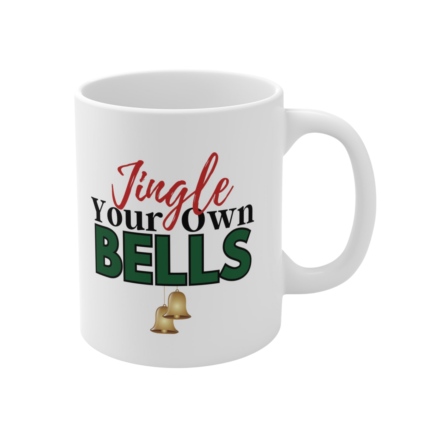 Jingle Your Own Bells Ceramic Mug