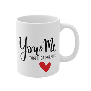 You & Me Together Forever Mug