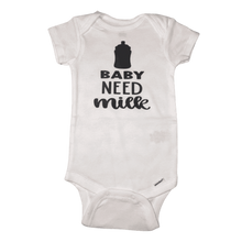 Load image into Gallery viewer, Baby Need Milk Onesie
